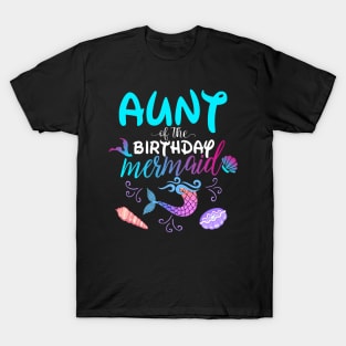 Aunt Of The Birthday Mermaid Matching Family T-Shirt